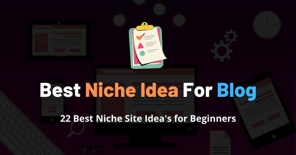Best Niche Idea For Blog