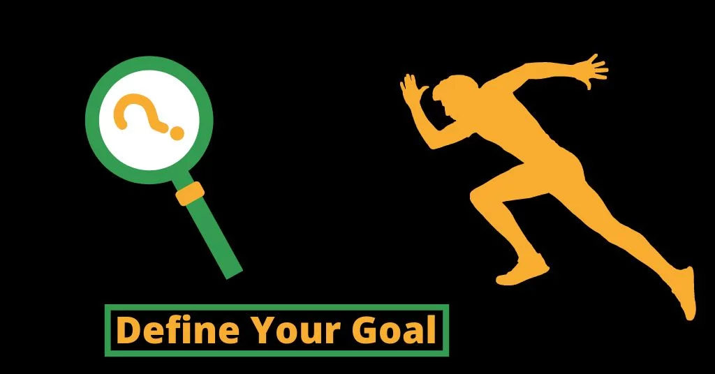 define your goal