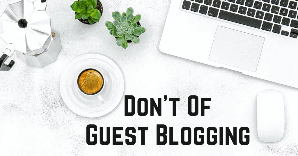 Dont Guest Blogging